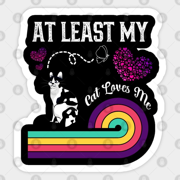 At Least My Cat Loves Me Sticker by kooicat